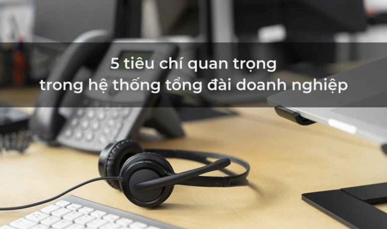tieu-chi-danh-gia-tong-dai