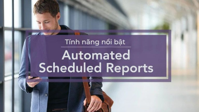 tinh-nang-automated-scheduled-reports