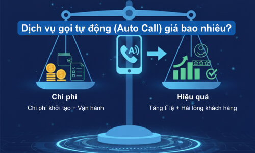 Dịch Vụ Gọi Tự Động (Auto Call) Giá Bao Nhiêu